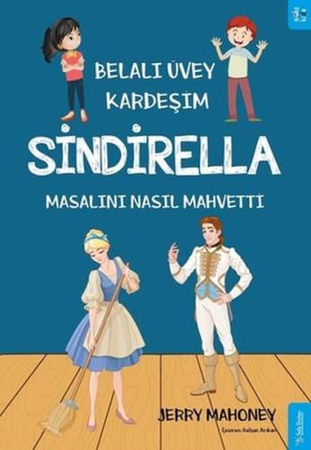 Belalı Üvey Kardeşim Sindirella Masalını Nasıl Mahvetti? Belalı Üvey Kardeşim Sindirella Masalını Nasıl Mahvetti?