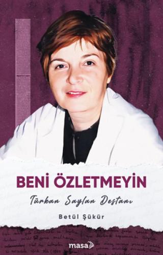 Beni Özletmeyin - Türkan Saylan Destanı