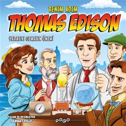 Benim Adım Thomas Edison Yaratıcı Olmanın Önemi Benim Adım Thomas Edison Yaratıcı Olmanın Önemi