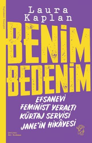 Benim Bedenim: Efsanevi Feminist Yeraltı Kürtaj Servisi Jane'in Hikâye