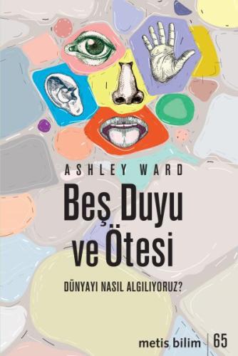 Beş Duyu ve Ötesi - Dünyayı Nasıl Algılıyoruz?