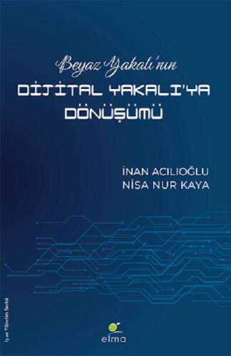 Beyaz Yakalı'nın Dijital Yakalı'ya Dönüşümü