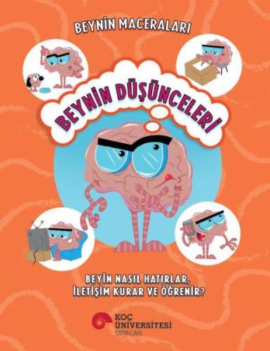 Beynin Maceraları - Beynin Düşünceleri Beyin Nasıl Hatırlar, İletişim 