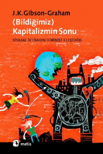 Bildiğimiz Kapitalizmin Sonu  Siyasal İktisadın Feminist Eleştirisi