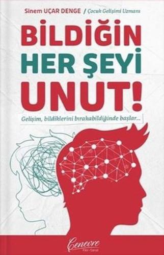 Bildiğin Her Şeyi Unut Bildiğin Her Şeyi Unut