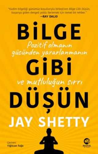 Bilge Gibi Düşün: Pozitif Olmanın Gücünden Yararlanmanın ve Mutluluğun