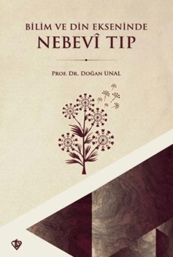 Bilim Ve Din Ekseninde Nebevi Tıp Bilim Ve Din Ekseninde Nebevi Tıp