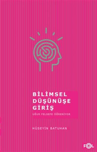 Bilimsel Düşünüşe Giriş Bilimsel Düşünüşe Giriş