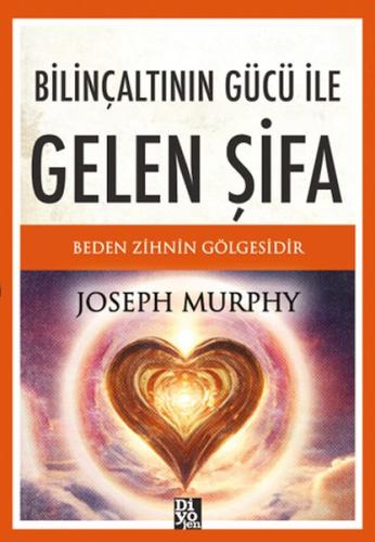 Bilinçaltının Gücü İle Gelen Şifa Bilinçaltının Gücü İle Gelen Şifa