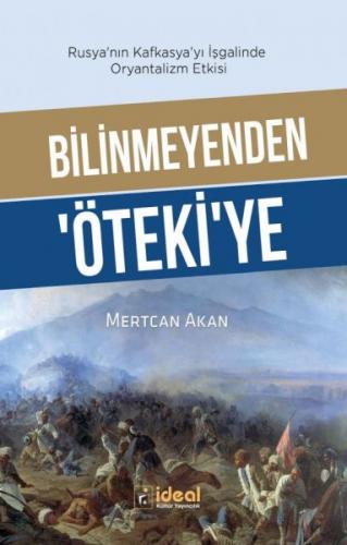 Bilinmeyenden 'Öteki'Ye - Rusya'Nın Kafkasya'Yı İşgalinde Oryantalizm Etkisi