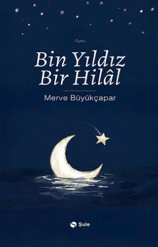 Bin Yıldız Bir Hilal Bin Yıldız Bir Hilal