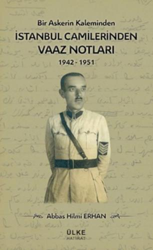 Bir Askerin Kaleminden İstanbul Camilerinden Vaaz Notları 1942-1951