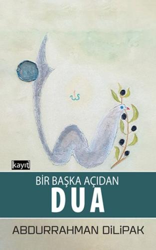 Bir Başka Açıdan Dua Bir Başka Açıdan Dua