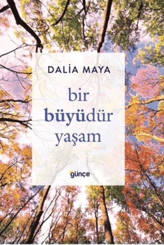 Bir Büyüdür Yaşam