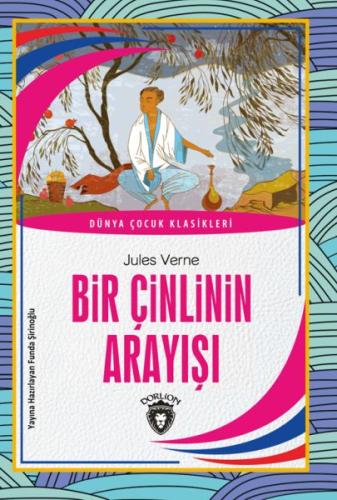 Bir Çinlinin Arayisi - Dünya Çocuk Klasikleri 7-12 Yas