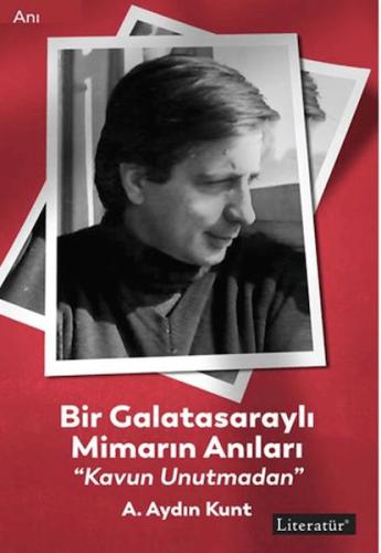 Bir Galatasaraylı Mimarın Anıları "Kavun Unutmadan"