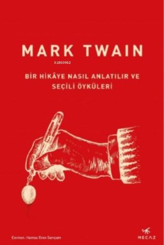 Bir Hikâye Nasıl Anlatılır ve Seçili Öyküleri Bir Hikâye Nasıl Anlatılır ve Seçili Öyküleri