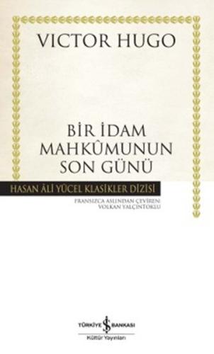 Bir İdam Mahkumunun Son Günü - Hasan Ali Yücel Klasikleri (Ciltli)