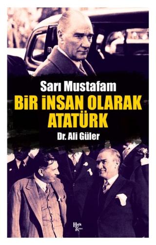 Bir İnsan Olarak Atatürk Bir İnsan Olarak Atatürk