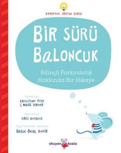 Bir Sürü Baloncuk - Bilinçli Farkındalık Hakkında Bir Hikaye - Karakte