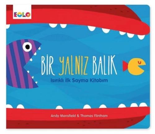Bir Yalnız Balık - Isırıklı İlk Sayma Kitabım Bir Yalnız Balık - Isırıklı İlk Sayma Kitabım