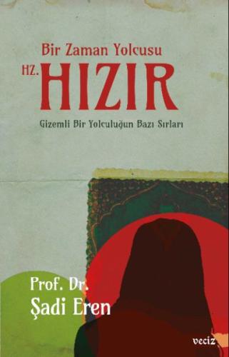 Bir Zaman Yolcusu Hz. Hızır Bir Zaman Yolcusu Hz. Hızır