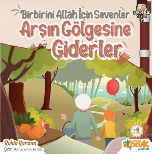 Birbirini Allah İçin Sevenler Arşın Gölgesine Giderler Kardeşlik Seris Birbirini Allah İçin Sevenler Arşın Gölgesine Giderler Kardeşlik Seris