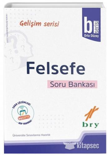 BİREY GELİŞİM SERİSİ FELSEFE B SORU BANKASI BİREY GELİŞİM SERİSİ FELSEFE B SORU BANKASI