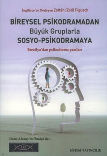 Bireysel Psikodramadan Büyük Gruplarla Sosyo-Psikodramaya