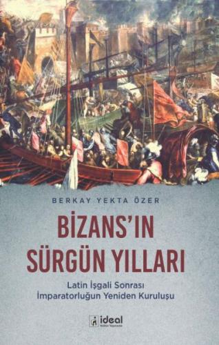 Bizans'In Sürgün Yılları Bizans'In Sürgün Yılları