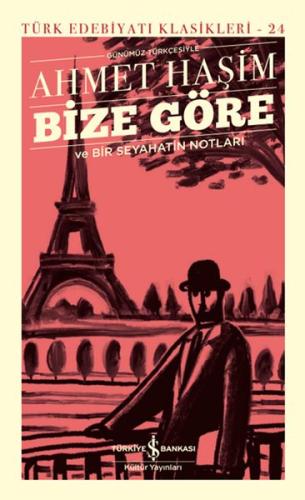 Bize Göre ve Bir Seyahatin Notları - Türk Edebiyatı Klasikleri (Ciltli Bize Göre ve Bir Seyahatin Notları - Türk Edebiyatı Klasikleri (Ciltli