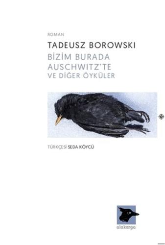 Bizim Burada Auschwitz'te ve Diger Öyküler Bizim Burada Auschwitz'te ve Diger Öyküler
