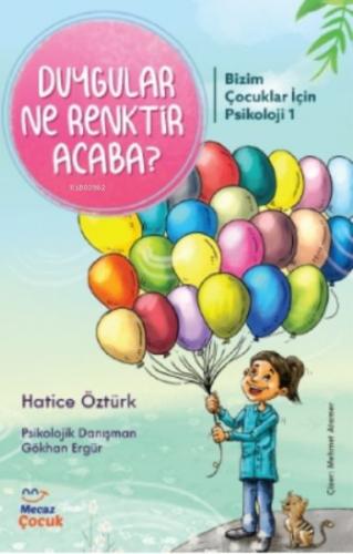 Bizim Çocuklar İçin Psikolojisi 1-Duygular Ne Renktir Acaba ?