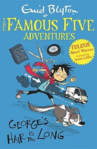 Blyton: Famous Five Colour Short Stories- George'S Hair Is Too Long
