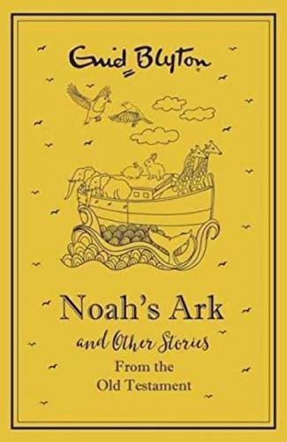 Blyton: Noah'S Ark & Other Bible Stories From The Old Testament