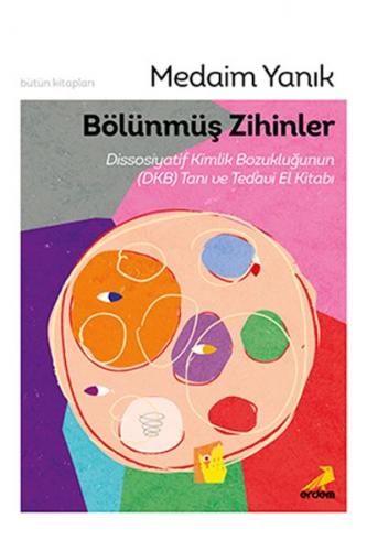 Bölünmüş Zihinler Dissosiyatif Kimlik Bozukluğunun (DKB) Tanı ve Tedav