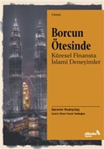 Borcun Ötesinde: Küresel Finansta İslami Deneyimler Borcun Ötesinde: Küresel Finansta İslami Deneyimler