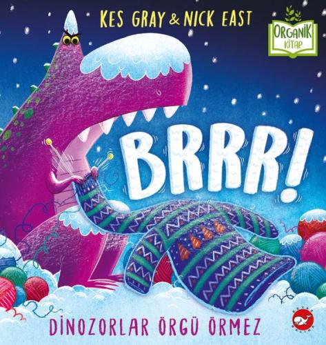 Brrr! Dinozorlar Örgü Örmez - Organik Kitaplar