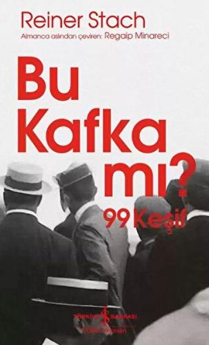 Bu Kafka mı? 99 Keşif Bu Kafka mı? 99 Keşif