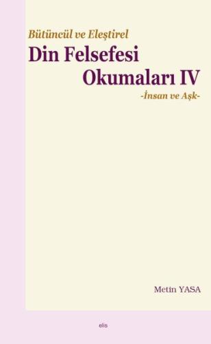 Bütüncül ve Eleştirel Din Felsefesi Okumaları IV -İnsan ve Aşk