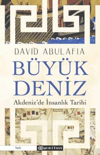 Büyük Deniz: Akdeniz'de İnsanlık Tarihi