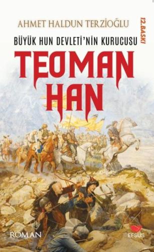 Büyük Hun Devleti'nin İlk Kurucusu Teoman Han