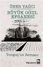 Büyük Oğul Efsanesi - Tonguç'un Romanı Büyük Oğul Efsanesi - Tonguç'un Romanı