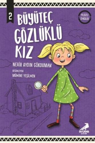 Büyüteç Gözlüklü Kız - Yıldızlı Öyküler Büyüteç Gözlüklü Kız - Yıldızlı Öyküler