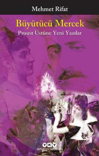 Büyütücü Mercek - Proust Üstüne Yeni Yazılar