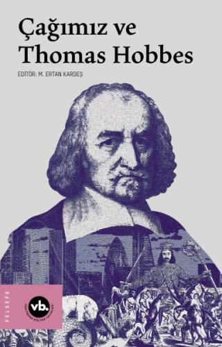 Çağımız ve Thomas Hobbes Çağımız ve Thomas Hobbes