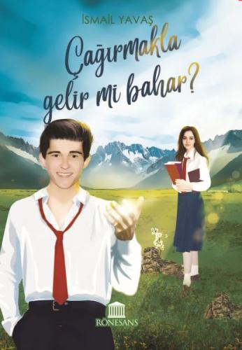 Çağırmakla Gelir mi Bahar ?