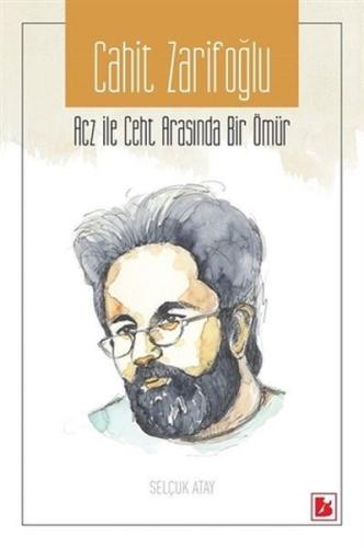 Acz İle Ceht Arasında Geçen Bir Ömür Acz İle Ceht Arasında Geçen Bir Ömür