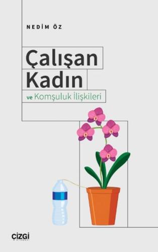 Çalışan Kadın ve Komşuluk İlişkileri Çalışan Kadın ve Komşuluk İlişkileri