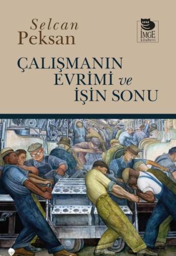 Çalismanin Evrimi ve Isin Sonu